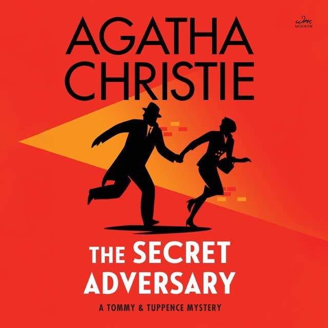 The Secret Adversary: A Tommy and Tuppence Mystery: The Official Authorized Edition