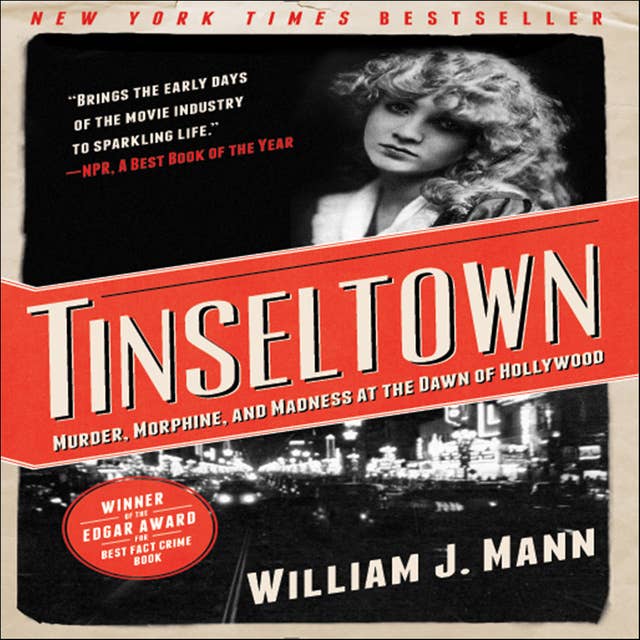 Tinseltown: Murder, Morphine, and Madness at the Dawn of Hollywood
