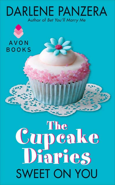 The Cupcake Diaries: Sweet On You