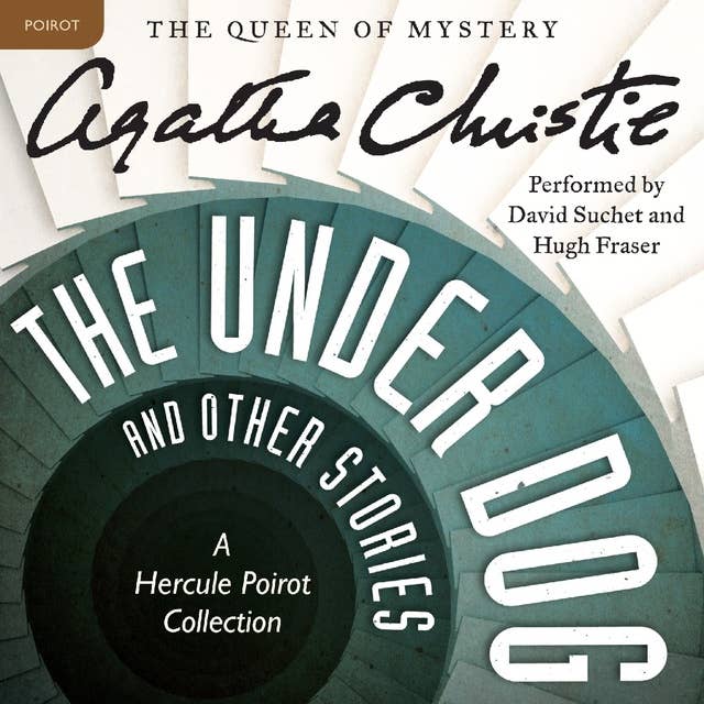 The Under Dog and Other Stories: A Hercule Poirot Mystery: The Official Authorized Edition