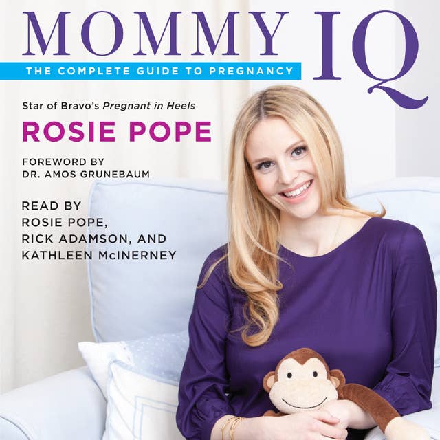 Mommy IQ: The Complete Guide to Pregnancy