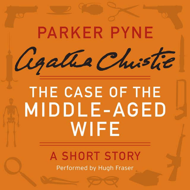 The Case of the Middle-Aged Wife: A Parker Pyne Short Story