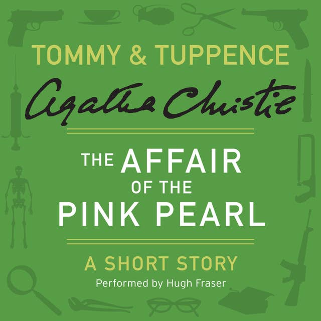 The Affair of the Pink Pearl: A Tommy & Tuppence Short Story