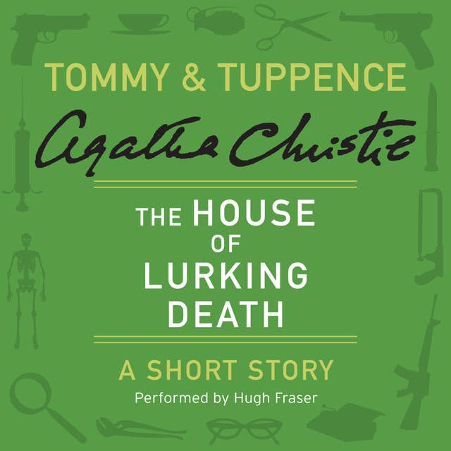 The House of Lurking Death: A Tommy & Tuppence Short Story