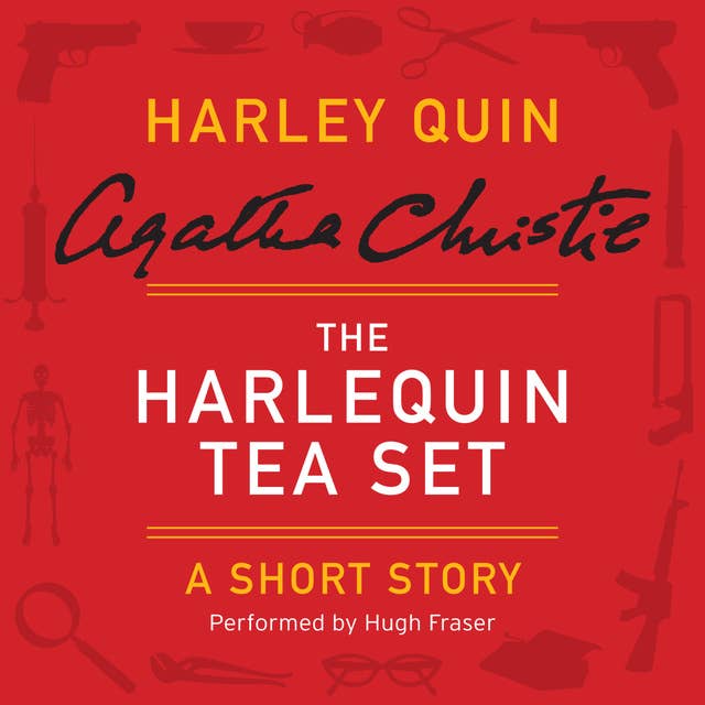 The Harlequin Tea Set: A Harley Quin Short Story