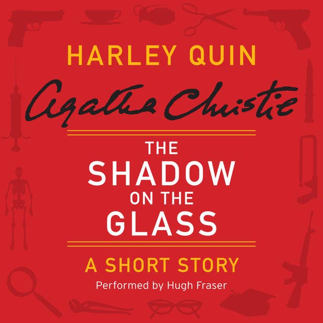 The Shadow on the Glass: A Harley Quin Short Story