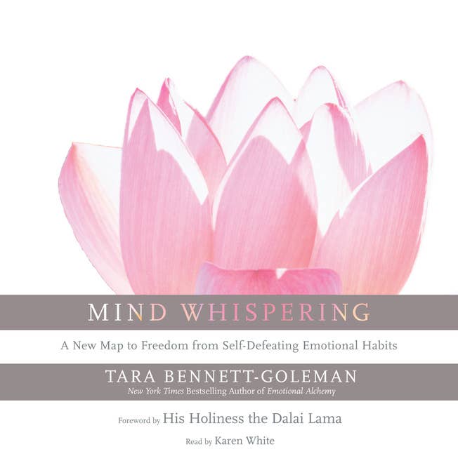 Mind Whispering: A New Map to Freedom from Self-Defeating Emotional Habits