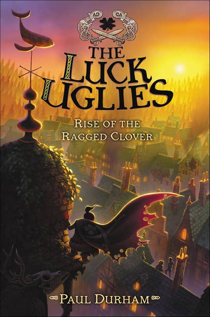 The Luck Uglies: Rise of the Ragged Clover