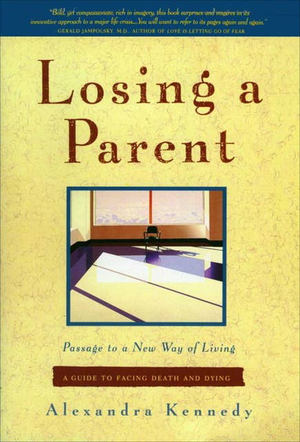 Losing a Parent: A Guide to Facing Death and Dying