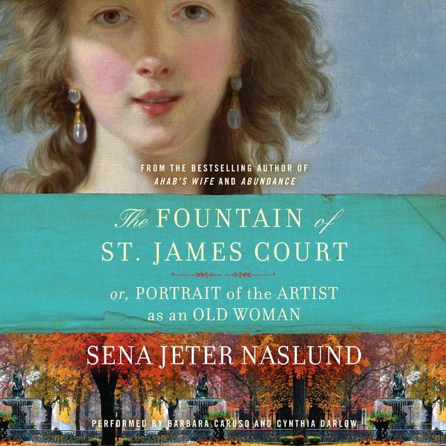 The Fountain of St. James Court; or, Portrait of the Artist as an Old Woman Unab: A Novel