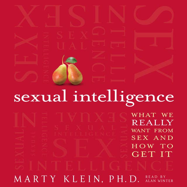 Cover for Sexual Intelligence: What We Really Want from Sex--and How to Get It