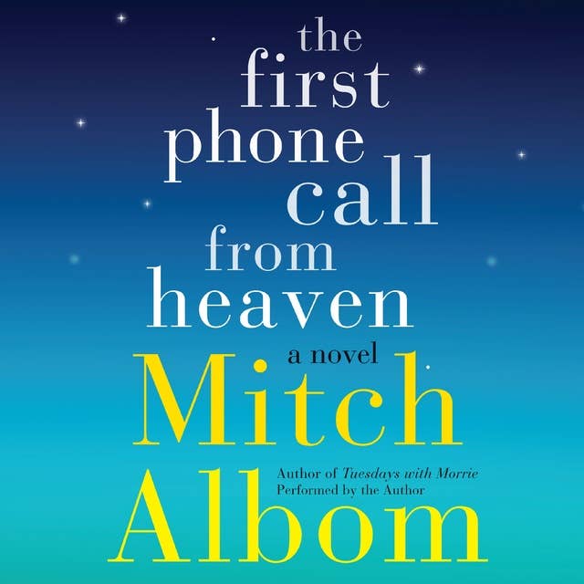 The First Phone Call From Heaven: A Novel 