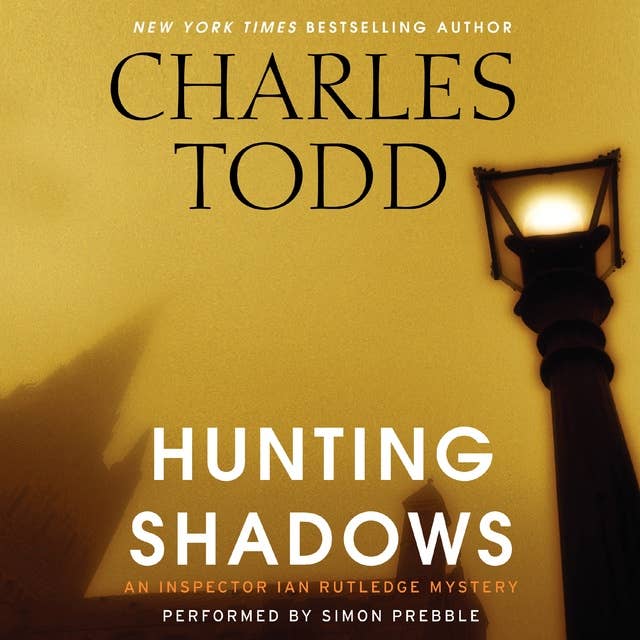 Hunting Shadows: An Inspector Ian Rutledge Mystery