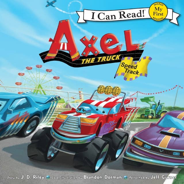 Axel the Truck: Speed Track: My First I Can Read
