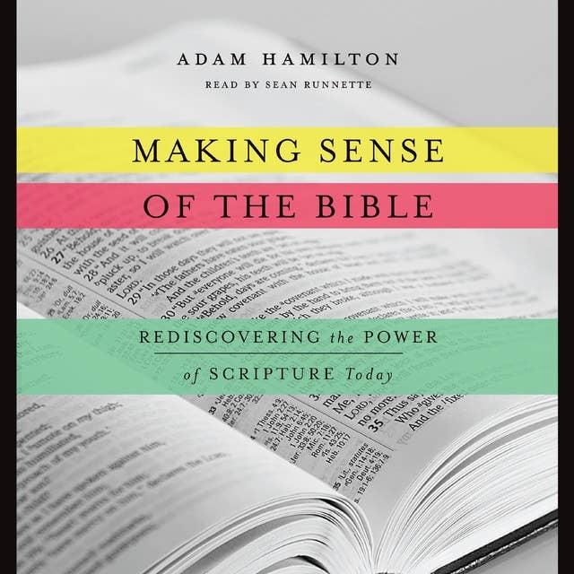Making Sense of the Bible: Rediscovering the Power of Scripture Today