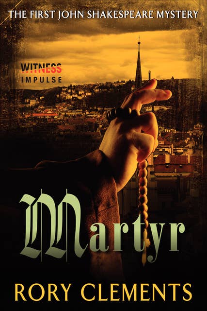 Martyr: The First John Shakespeare Mystery