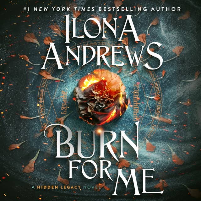 Cover for Burn for Me: A Hidden Legacy Novel