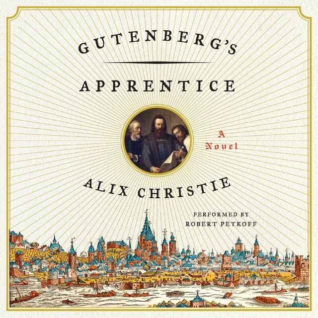 Gutenberg's Apprentice: A Novel