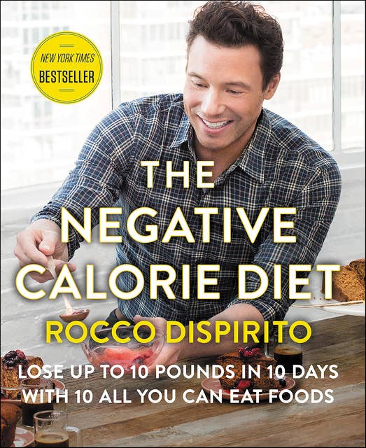 The Negative Calorie Diet: Lose Up to 10 Pounds in 10 Days with 10 All You Can Eat Foods