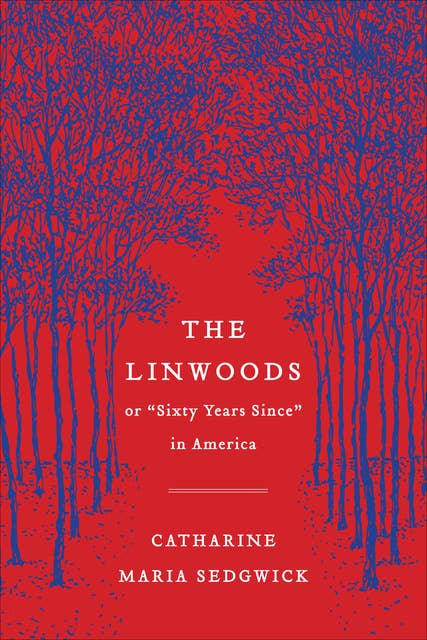 The Linwoods: or, "Sixty Years Since" in America