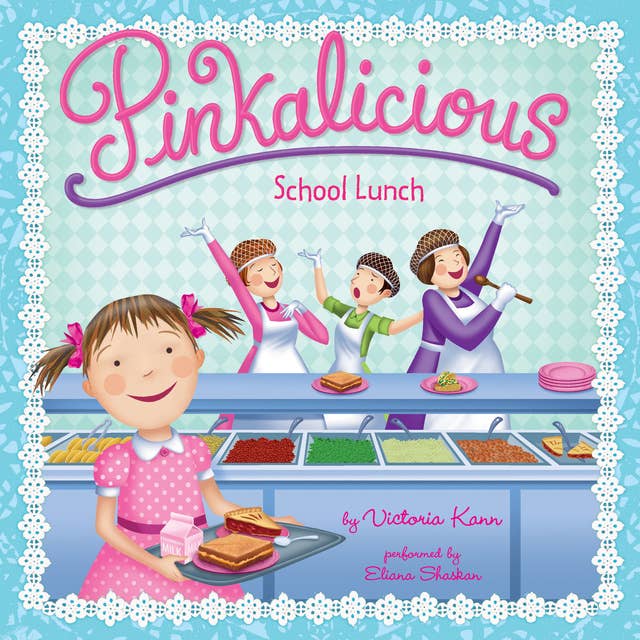 Pinkalicious: School Lunch by Victoria Kann