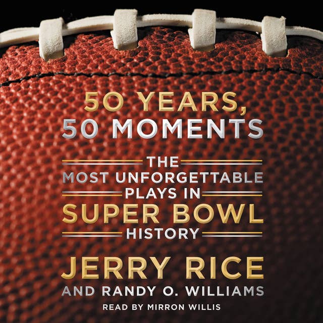 Cover for 50 Years, 50 Moments: The Most Unforgettable Plays in Super Bowl History