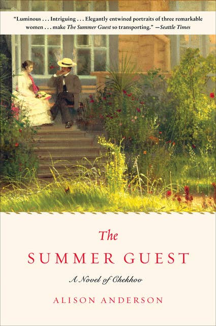 The Summer Guest: A Novel of Chekhov