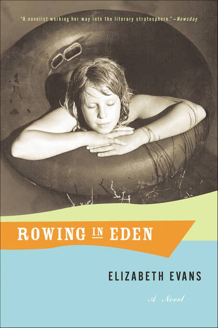 Rowing In Eden: A Novel