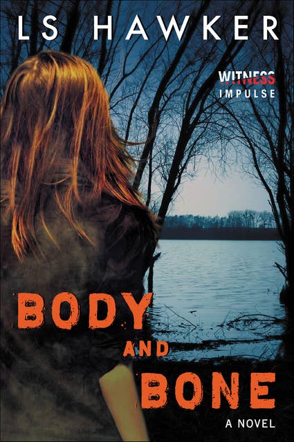 Body and Bone: A Novel