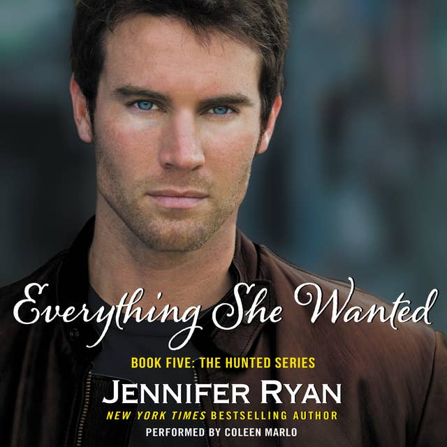Everything She Wanted: Book Five: The Hunted Series