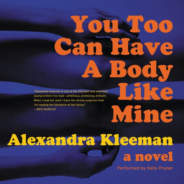 You Too Can Have a Body Like Mine: A Novel