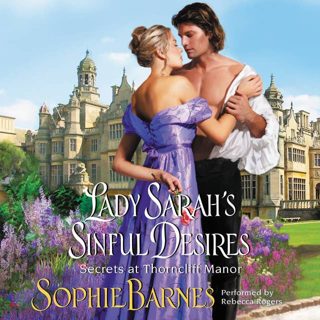 Lady Sarah's Sinful Desires: Secrets at Thorncliff Manor