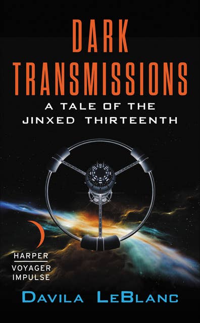 Dark Transmissions: A Tale of the Jinxed Thirteenth