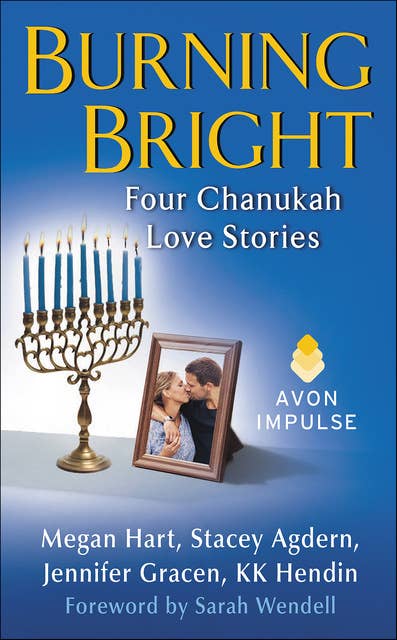 Burning Bright: Four Chanukah Love Stories