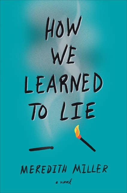 How We Learned to Lie: A Novel