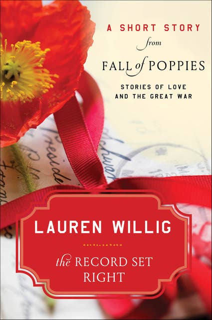 The Record Set Right: A Short Story from Fall of Poppies