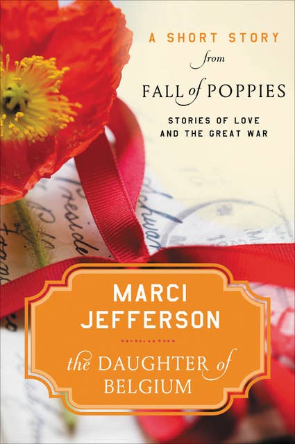 The Daughter of Belgium: A Short Story from Fall of Poppies