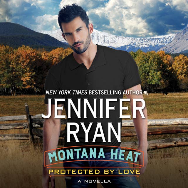 Montana Heat: Protected by Love: A Novella