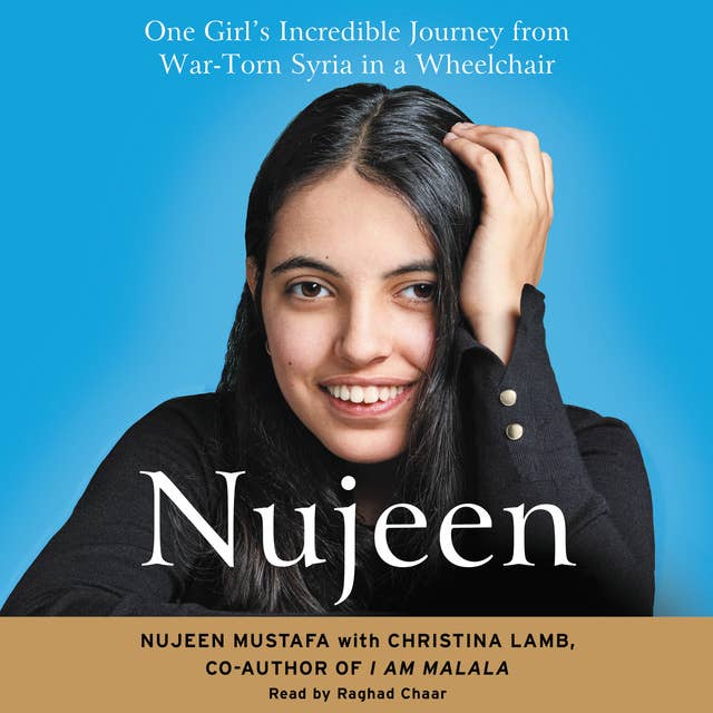 Nujeen: One Girl's Incredible Journey from War-Torn Syria in a Wheelchair