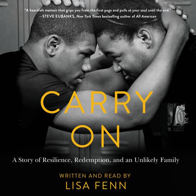 Carry On: A Story or Resilience, Redemption, and an Unlikely Family