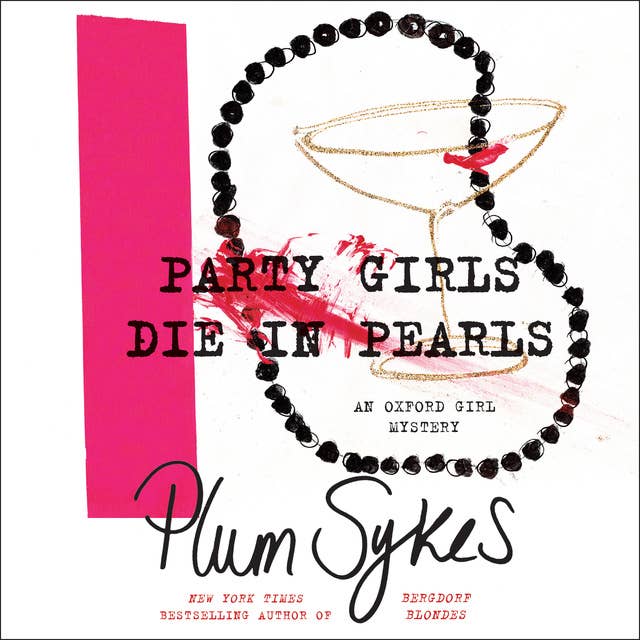 Party Girls Die in Pearls: An Oxford Girl Mystery