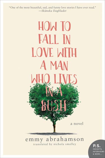 How to Fall In Love with a Man Who Lives in a Bush: A Novel