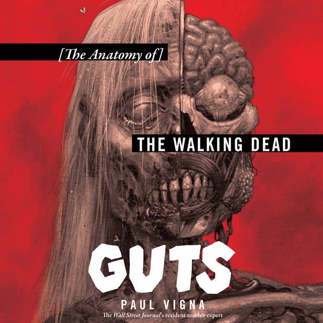 Guts: The Anatomy of The Walking Dead