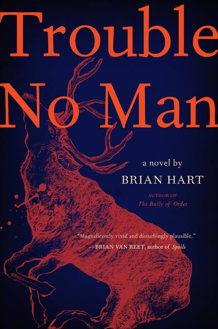 Trouble No Man: A Novel