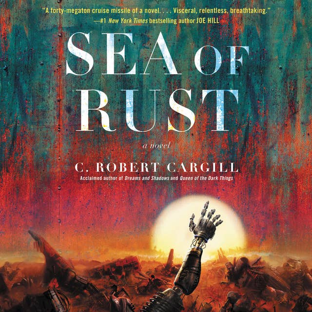 Cover for Sea of Rust: A Novel