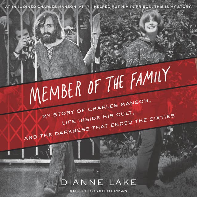Member of the Family: My Story of Charles Manson, Life Inside His Cult, and the Darkness that Ended the Sixties