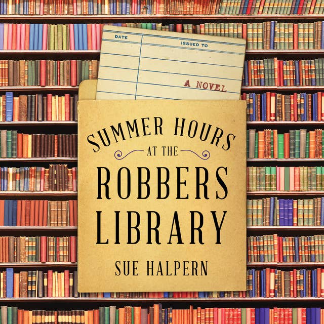 Summer Hours at the Robbers Library: A Novel