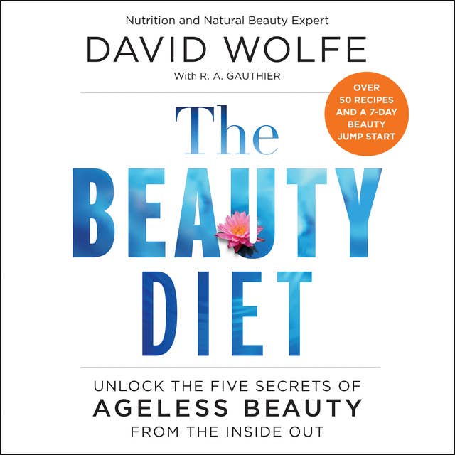 Cover for The Beauty Diet: Unlock the Five Secrets of Ageless Beauty from the Inside Out