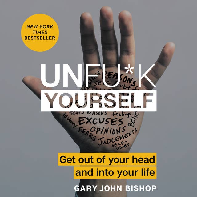 Cover for Unfu*k Yourself: Get Out of Your Head and into Your Life