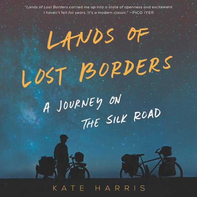 Lands of Lost Borders: A Journey on the Silk Road